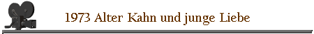  Alter Kahn und junge Liebe